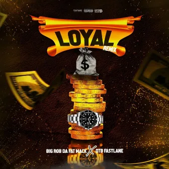 Loyal (Remix) by Big Rob Da Fat Mack