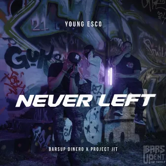 Never Left by Project JIt