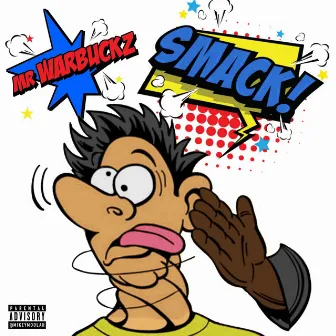 SMACK! by Mr.Warbucks