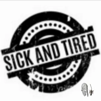 Sick and Tired by Leonidas The Gr8