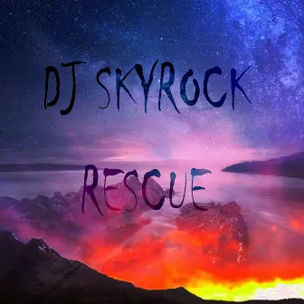 Rescue by Dj Skyrock