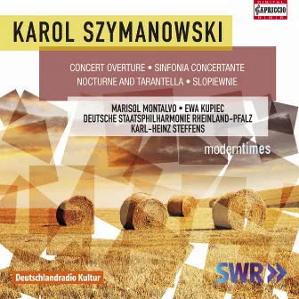 Karol Szymanowski: Modern Times by Marisol Montalvo