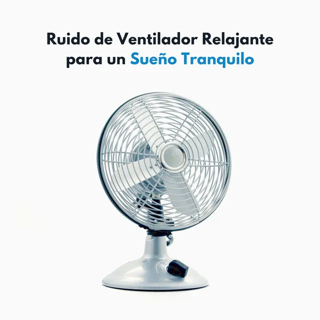 Ruido De Ventilador Relajante Para Un Sueño Tranquilo