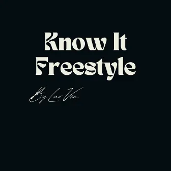 Know It Freestyle by Luv Von