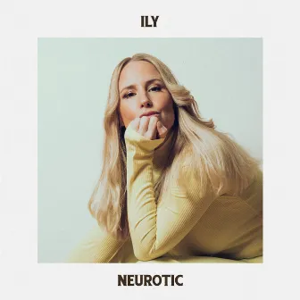 Neurotic by ILY