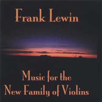 Music for the New Family of Violins by Frank Lewin