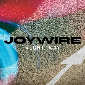 Right Way by JOYWIRE