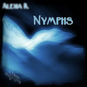 Nymphs by Alexia K.