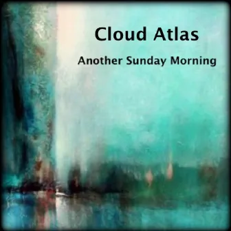 Another Sunday Morning by Cloud Atlas