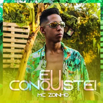 Eu Conquistei by Mc Zoinho