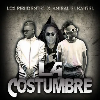 La Costumbre by Los Residentes