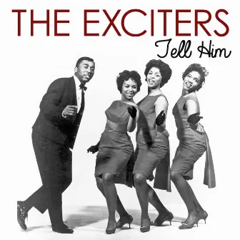 Tell Him by The Exciters