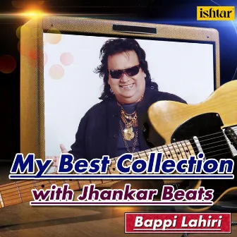 My Best Collection - Bappi Lahiri (With Jhankar Beats) by Bappi Lahiri