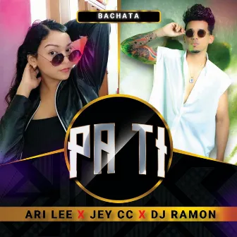 PA TI (Bachata) by Jey CC