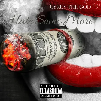 Hate Some More by Cyrus the God