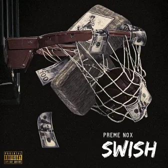 Swish by Preme NoX