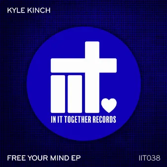 Free Your Mind EP by Kyle Kinch