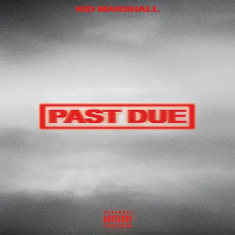 Past Due by Kid Marshall