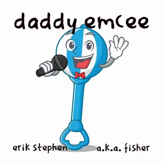 Daddy Emcee by A.K.A. Fisher