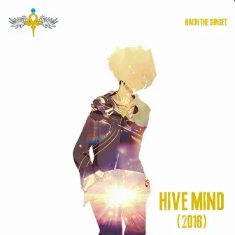 HiVE MiND (2016) by Bachi The Sunset