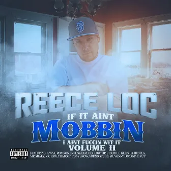 If It Ain't Mobbin' I Ain't Fuccin' Wit' It, Vol. 2 by Reece Loc