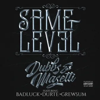 Same Level by Dubbs