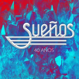 40 Años by Sueños