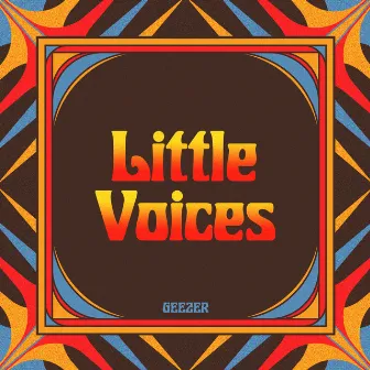 Little Voices by Geezer