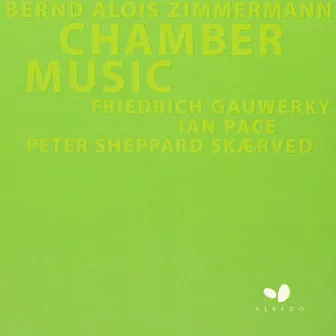 Bernd Alois Zimmermann: Chamber Music by Friedrich Gauwerky