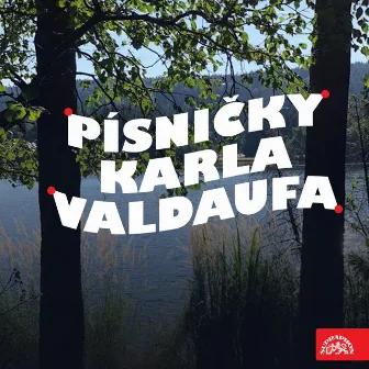 Písničky Karla Valdaufa by Zorka Kohoutová