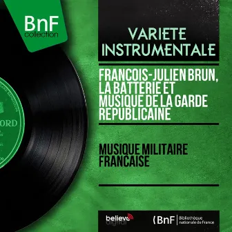 Musique militaire française (Mono Version) by Francois Julien Brun