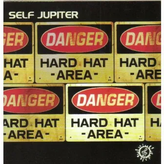 Hard Hat Area by Self Jupiter