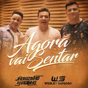 Agora vai sentar (Participação especial de Wesley Safadão) by MC's Jhowzinho & Kadinho