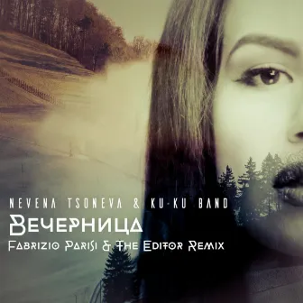 Вечерница - Single (Fabrizio Parisi & The Editor Remix) by Nevena Tsoneva