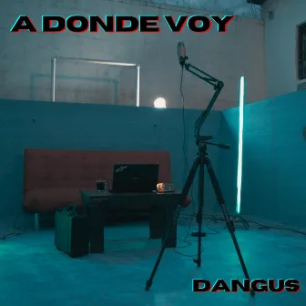 A Donde Voy by Dangus