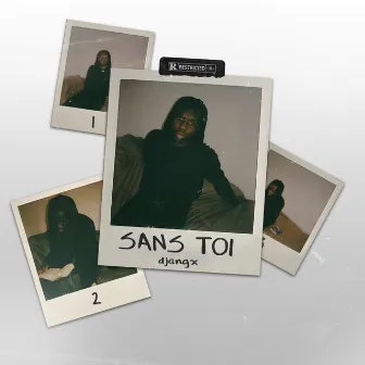 Sans Toi by Djangx