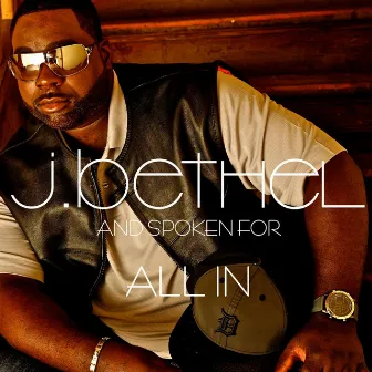 All In by J.Bethel & Spoken For