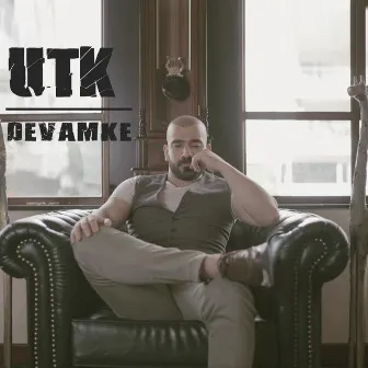 Devamke by UTK