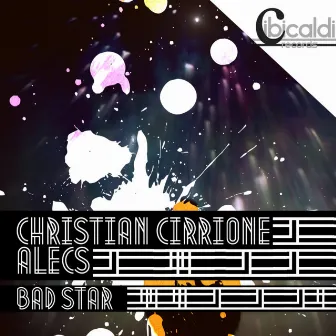 Bad Star by Christian Cirrione