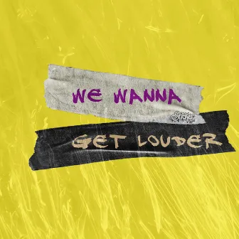 We Wanna Get Louder by Unknown Artist