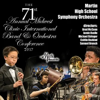 2017 Midwest Clinic: Martin High School Symphony Orchestra (Live) by Martin High School Symphony Orchestra