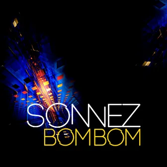 Bom Bom by Sonnez