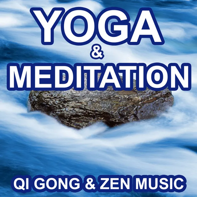 Yoga and Meditation - Zen Music and Qi Gong (Qi Gong Art and Zen Music / Relaxing Music / Spa Music and Massage)