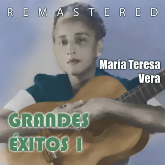 Grandes Éxitos 1 (Remastered) by Maria Teresa Vera