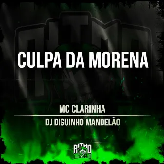 Culpa da Morena by Mc Clarinha