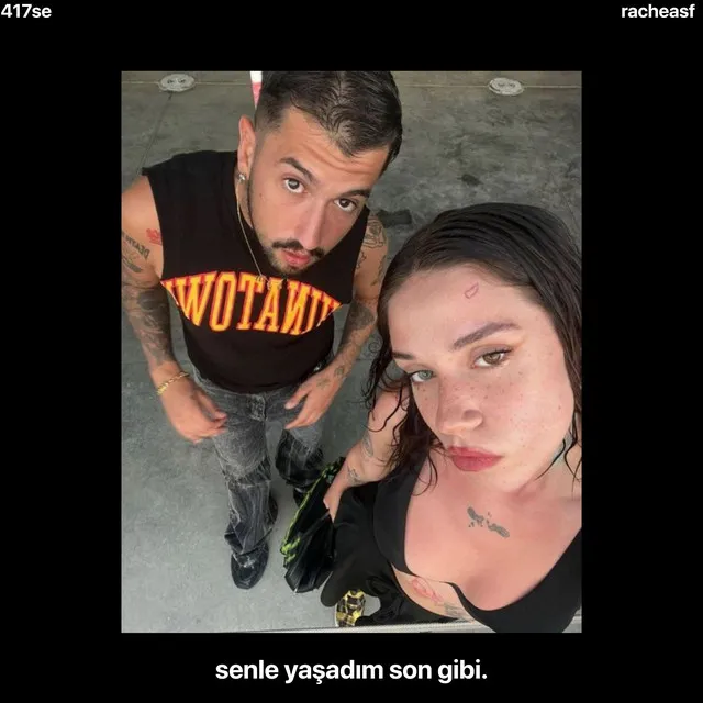 senle yaşadım son gibi.