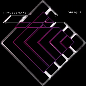 Troublemaker by Oblique