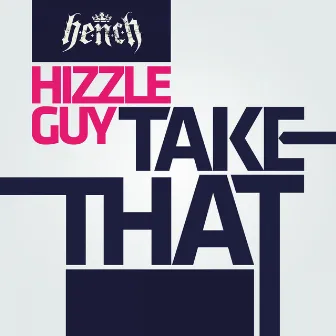 Take That by Hizzle Guy