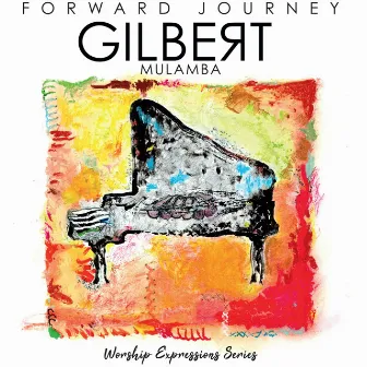 Forward Journey by Gilbert Mulamba