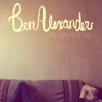 Ready Set Go by Ben Alexander